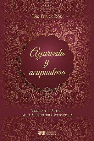 AYURVEDA Y ACUPUNTURA | 9788412075595 | ROS, FRANK | Llibres Parcir | Llibreria Parcir | Llibreria online de Manresa | Comprar llibres en català i castellà online