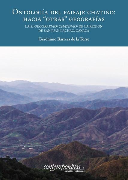 ONTOLOGÍA DEL PAISAJE CHATINO. HACIA “OTRAS” GEOGRAFÍAS. LA(S) GEOGRAFÍA(S)CHATINA(S) DE LA REGIÓN DE SAN JUAN LACHAO, O | PODI128229 | BARRERA DE LA TORRE  GERÓNIMO | Llibres Parcir | Llibreria Parcir | Llibreria online de Manresa | Comprar llibres en català i castellà online