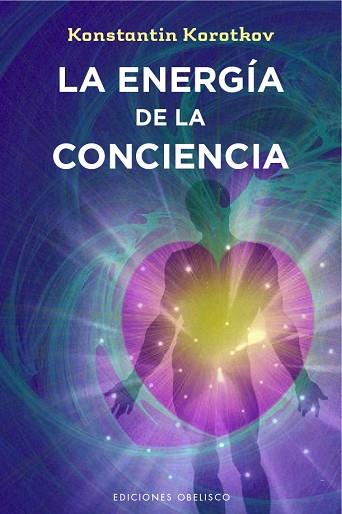 ENERGIA DE LA CONSCIENCIA LA | 9788491110439 | KOROTKOV KONSTANTIN | Llibres Parcir | Llibreria Parcir | Llibreria online de Manresa | Comprar llibres en català i castellà online