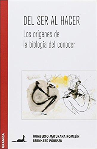 DEL SER AL HACER | 9789506411466 | MATURANA, H./ PÖRKSEN, B. | Llibres Parcir | Llibreria Parcir | Llibreria online de Manresa | Comprar llibres en català i castellà online