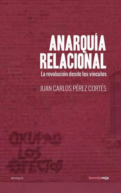 ANARQUIA RELACIONAL | 9788416227334 | PÉREZ CORTÉS JUAN CARLOS | Llibres Parcir | Llibreria Parcir | Llibreria online de Manresa | Comprar llibres en català i castellà online