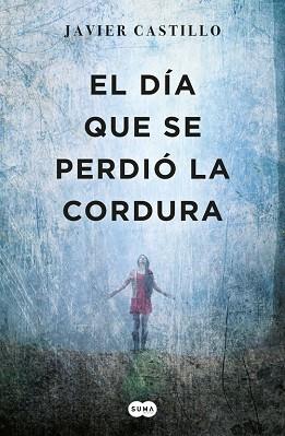 EL DÍA QUE SE PERDIÓ LA CORDURA | 9788483659052 | CASTILLO, JAVIER | Llibres Parcir | Llibreria Parcir | Llibreria online de Manresa | Comprar llibres en català i castellà online