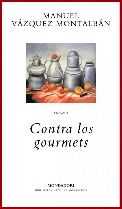 CONTRA LOS GOURMETS | 9788439706625 | VAZQUEZ MONTALBAN | Llibres Parcir | Llibreria Parcir | Llibreria online de Manresa | Comprar llibres en català i castellà online