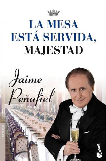 LA MESA ESTA SERVIDA MAJESTAD | 9788427037939 | JAIME PEÑAFIEL | Llibres Parcir | Llibreria Parcir | Llibreria online de Manresa | Comprar llibres en català i castellà online