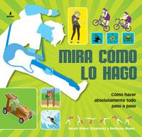 MIRA COMO LO HAGO como hacer absolutamente de todo paso a p | 9788498676198 | SARAH HINES STEPHENS BETHANY MANN | Llibres Parcir | Llibreria Parcir | Llibreria online de Manresa | Comprar llibres en català i castellà online