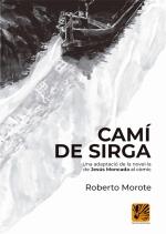 CAMÍ DE SIRGA (CÒMIC) | 9788412407907 | MONCADA, JESÚS/MOROTE, ROBERTO | Llibres Parcir | Llibreria Parcir | Llibreria online de Manresa | Comprar llibres en català i castellà online