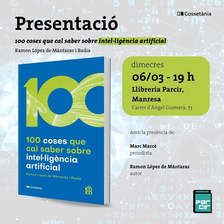 Presentació "100 coses que cal saber sobre inteligència artificial", de Ramon López de Mántaras i Badia - Llibres Parcir | Llibreria Parcir | Llibreria online de Manresa | Comprar llibres en català i castellà online