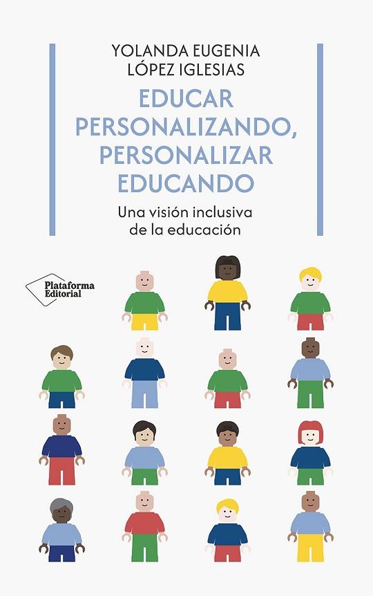 EDUCAR PERSONALIZANDO, PERSONALIZAR EDUCANDO | 9788410243958 | LÓPEZ IGLESIAS, YOLANDA EUGENIA | Llibres Parcir | Llibreria Parcir | Llibreria online de Manresa | Comprar llibres en català i castellà online