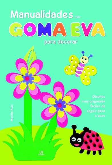 MANUALIDADES CON GOMA EVA PARA DECORAR | 9788466231008 | EQUIPO EDITORIAL | Llibres Parcir | Llibreria Parcir | Llibreria online de Manresa | Comprar llibres en català i castellà online