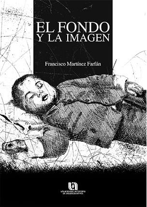 FONDO Y LA IMAGEN | PODI136872 | MARTÍNEZ FARFÁN  FRANCISCO JAVIER | Llibres Parcir | Llibreria Parcir | Llibreria online de Manresa | Comprar llibres en català i castellà online