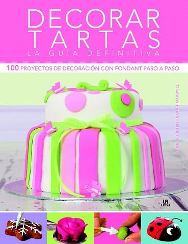 DECORAR TARTAS. LA GUÍA DEFINITIVA | 9788466228008 | NILSEN, ANGELA/MAXWELL, SARAH | Llibres Parcir | Llibreria Parcir | Llibreria online de Manresa | Comprar llibres en català i castellà online