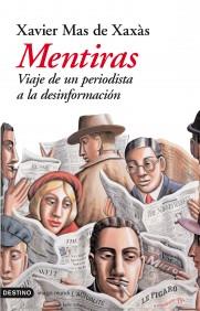 MENTIRAS VIAJE DE UN PERIODISTA A LA DESINFORMACION | 9788423337132 | MAS DE XAXAS | Llibres Parcir | Llibreria Parcir | Llibreria online de Manresa | Comprar llibres en català i castellà online