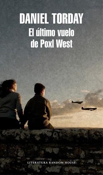 EL ÚLTIMO VUELO DE POXL WEST | 9788439731740 | TORDAY, DANIEL | Llibres Parcir | Llibreria Parcir | Llibreria online de Manresa | Comprar llibres en català i castellà online