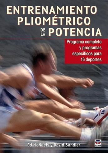 ENTRENAMIENTO PLIOMETRICO DE LA POTENCIA | 9788479028572 | ED MCNEELY DAVID SANDLER | Llibres Parcir | Llibreria Parcir | Llibreria online de Manresa | Comprar llibres en català i castellà online