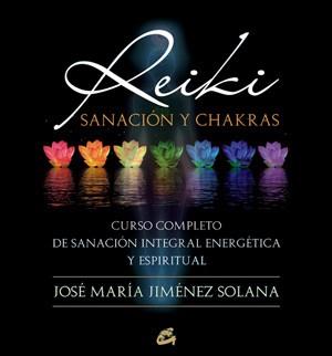 Reiki, sanación y chakras | 9788484454410 | Jiménez Solana, José María | Llibres Parcir | Llibreria Parcir | Llibreria online de Manresa | Comprar llibres en català i castellà online