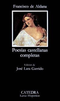 POESIAS CASTELLANAS COMPLETAS | 9788437605326 | Francisco DE ALDANA | Llibres Parcir | Llibreria Parcir | Llibreria online de Manresa | Comprar llibres en català i castellà online