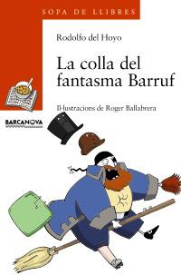 LA COLLA DEL FANTASMA BARRUF | 9788448915803 | DEL HOYO RODOLFO | Llibres Parcir | Llibreria Parcir | Llibreria online de Manresa | Comprar llibres en català i castellà online