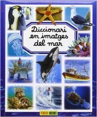 DICCIONARI EN IMATGES DEL MAR | 9788490241127 | Llibres Parcir | Llibreria Parcir | Llibreria online de Manresa | Comprar llibres en català i castellà online