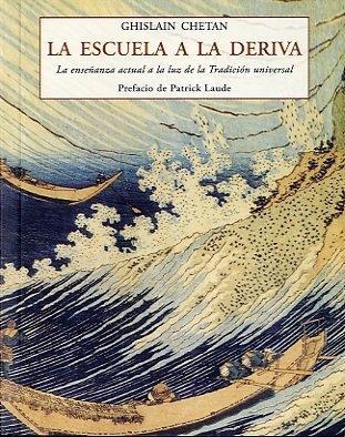 ESCUELA A LA DERIVA | 9788497167437 | CHETAN, GHISLAIN | Llibres Parcir | Llibreria Parcir | Llibreria online de Manresa | Comprar llibres en català i castellà online