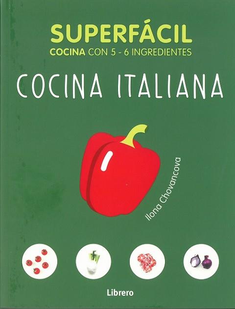 SUPERFÁCIL. COCINA ITALIANA | 9789463592208 | CHOVANCOVA, ILONA | Llibres Parcir | Llibreria Parcir | Llibreria online de Manresa | Comprar llibres en català i castellà online