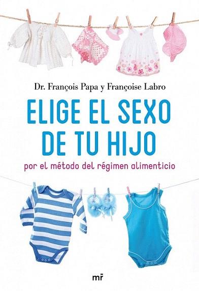 Elige el sexo de tu hijo | 9788427035171 | Dr. François Papa/Françoise Labro | Llibres Parcir | Llibreria Parcir | Llibreria online de Manresa | Comprar llibres en català i castellà online