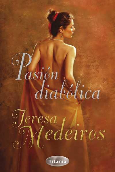 PASION DIABOLICA | 9788492916122 | MEDEIROS TERESA | Llibres Parcir | Llibreria Parcir | Llibreria online de Manresa | Comprar llibres en català i castellà online