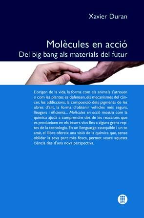 MOLECULES EN ACCIO DEL BIG BANG ALS MATERIALS DEL FUTUR | 9788498804409 | DURAN XAVIER | Llibres Parcir | Llibreria Parcir | Llibreria online de Manresa | Comprar llibres en català i castellà online