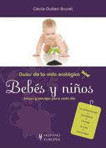 BEBES Y NIÐOS GUIAS VIDA ECOLOGICA | 9788425519390 | GUIBERT C | Llibres Parcir | Llibreria Parcir | Llibreria online de Manresa | Comprar llibres en català i castellà online