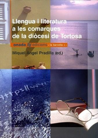 LLENGUA I LITERATURA A LES COMARQUES DE LA DIOCESI DE TORTO | 9788493344115 | MIQUEL ANGEL PRADILLA | Llibres Parcir | Llibreria Parcir | Llibreria online de Manresa | Comprar llibres en català i castellà online