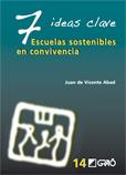 7 IDEAS CLAVE ESCUELAS SOSTENIBLES EN CONVIVENCIA | 9788478279661 | JUAN DE VICENTE ABAD | Llibres Parcir | Llibreria Parcir | Llibreria online de Manresa | Comprar llibres en català i castellà online