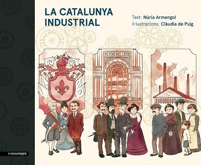 LA CATALUNYA INDUSTRIAL | 9788416605576 | ARMENGOL, NÚRIA / DE PUIG RIPOLL, CLÀUDIA | Llibres Parcir | Llibreria Parcir | Llibreria online de Manresa | Comprar llibres en català i castellà online