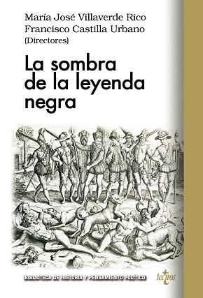 LA SOMBRA DE LA LEYENDA NEGRA | 9788430969135 | VILLAVERDE RICO, MARÍA JOSÉ/CASTILLA URBANO, FRANCISCO/ÁLVAREZ JUNCO, JOSÉ/PINO DÍAZ, FERMÍN DEL/FER | Llibres Parcir | Llibreria Parcir | Llibreria online de Manresa | Comprar llibres en català i castellà online