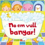 No em vull banyar! | 9788498257229 | Macmillan Publishers Ltd. | Llibres Parcir | Llibreria Parcir | Llibreria online de Manresa | Comprar llibres en català i castellà online