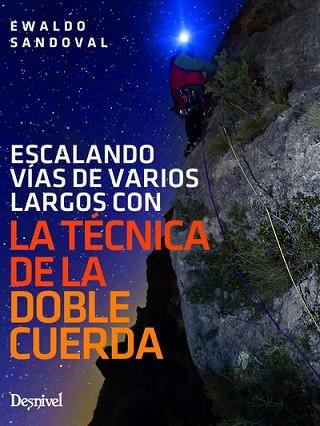 LA TÉCNICA DE LA DOBLE CUERDA | 9788498294170 | SANDOVAL REINADO SATURNO, EWALDO | Llibres Parcir | Llibreria Parcir | Llibreria online de Manresa | Comprar llibres en català i castellà online