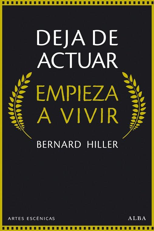 DEJA DE ACTUAR, EMPIEZA A VIVIR | 9788490651148 | HILLER, BERNARD | Llibres Parcir | Llibreria Parcir | Llibreria online de Manresa | Comprar llibres en català i castellà online