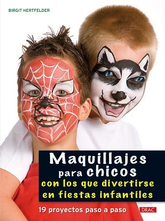 MAQUILLAJES PARA CHICOS CON LOS QUE DIVERTIRSE EN FIESTAS INFANTILES | 9788498741360 | HERTFELDER, BIRGIT | Llibres Parcir | Llibreria Parcir | Llibreria online de Manresa | Comprar llibres en català i castellà online