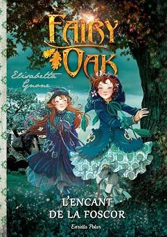 FAIRY OAK 2 : L'ENCANT DE LA FOSCOR | 9788490574249 | ELISABETTA GNONE | Llibres Parcir | Llibreria Parcir | Llibreria online de Manresa | Comprar llibres en català i castellà online