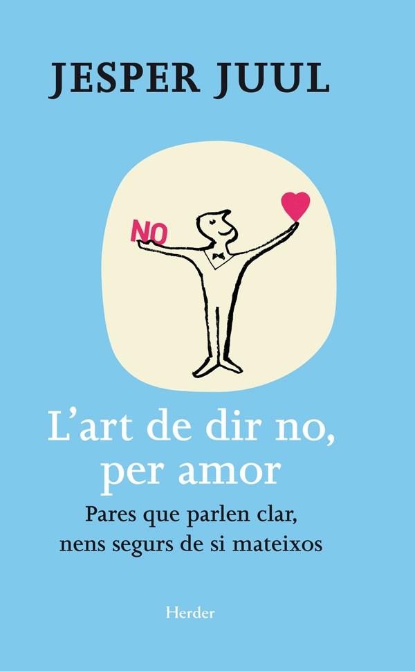 L'ART DE DIR NO, PER AMOR | 9788425428654 | JUUL, JESPER | Llibres Parcir | Llibreria Parcir | Llibreria online de Manresa | Comprar llibres en català i castellà online