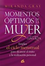 MOMENTOS OPTIMOS DE LA MUJER emplea el ciclo menstrual para | 9788484453567 | MIRANDA GRAY | Llibres Parcir | Librería Parcir | Librería online de Manresa | Comprar libros en catalán y castellano online