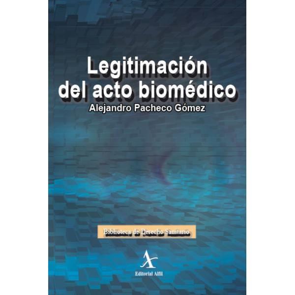 LEGITIMACIÓN DEL ACTO BIOMÉDICO | PODI72985 | PACHECO GÓMEZ  ALEJANDRO | Llibres Parcir | Llibreria Parcir | Llibreria online de Manresa | Comprar llibres en català i castellà online