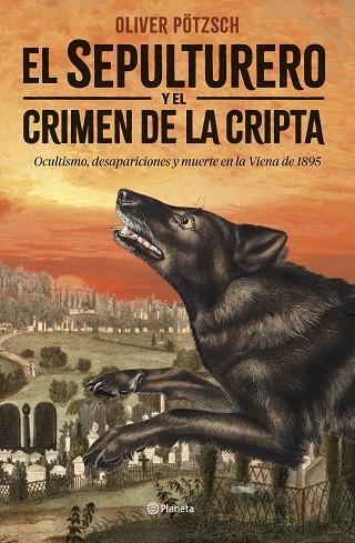 EL SEPULTURERO Y EL CRIMEN DE LA CRIPTA | 9788408292449 | PÖTZSCH, OLIVER | Llibres Parcir | Llibreria Parcir | Llibreria online de Manresa | Comprar llibres en català i castellà online