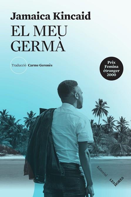 EL MEU GERMÀ | 9788412398151 | JAMAICA KINCAID | Llibres Parcir | Llibreria Parcir | Llibreria online de Manresa | Comprar llibres en català i castellà online