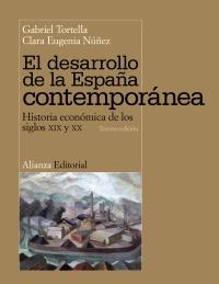 EL DESARROLLO DE LA ESPAÐA CONTEMPORANEA hist econ S XIX XX | 9788420684680 | GABRIEL TORTELLA CALARA EUGENIA NUNEZ | Llibres Parcir | Llibreria Parcir | Llibreria online de Manresa | Comprar llibres en català i castellà online