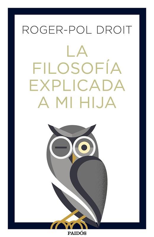 LA FILOSOFíA EXPLICADA A MI HIJA | 9788449334047 | ROGER-POL DROIT | Llibres Parcir | Llibreria Parcir | Llibreria online de Manresa | Comprar llibres en català i castellà online