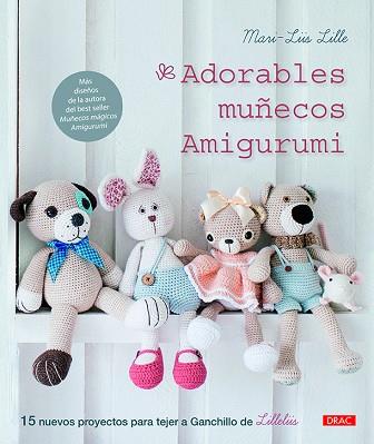 ADORABLES MUÑECOS AMIGURUMI | 9788498746112 | LILLE, MARI-LIIS | Llibres Parcir | Llibreria Parcir | Llibreria online de Manresa | Comprar llibres en català i castellà online