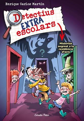 DETECTIUS EXTRAESCOLARS 3. MISTERIÓS SEGREST A LA RESIDÈNCIA D'AVIS | 9788413895550 | MARTÍN, ENRIQUE CARLOS | Llibres Parcir | Llibreria Parcir | Llibreria online de Manresa | Comprar llibres en català i castellà online