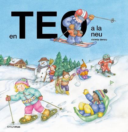 EN TEO A LA NEU | 9788413899503 | DENOU, VIOLETA | Llibres Parcir | Llibreria Parcir | Llibreria online de Manresa | Comprar llibres en català i castellà online