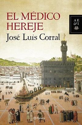 EL MÉDICO HEREJE | 9788408119906 | JOSÉ LUIS CORRAL | Llibres Parcir | Llibreria Parcir | Llibreria online de Manresa | Comprar llibres en català i castellà online