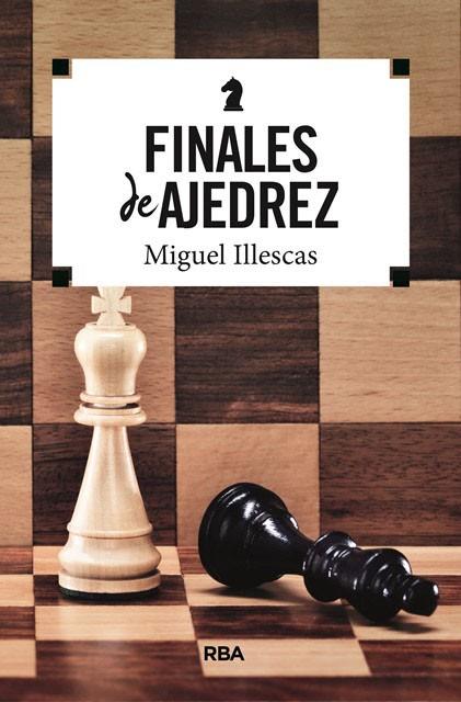 FINALES DE AJEDREZ | 9788491870395 | ILLESCAS CÓRDOBA, MIGUEL | Llibres Parcir | Llibreria Parcir | Llibreria online de Manresa | Comprar llibres en català i castellà online