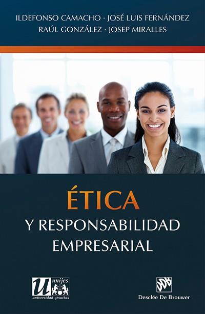 Ética y responsabilidad empresarial | 9788433026163 | Camacho Laraña, Ildefonso/Fernández Fernández, José Luis/González Fabre, Raúl/Miralles Massanés, Jos | Llibres Parcir | Librería Parcir | Librería online de Manresa | Comprar libros en catalán y castellano online